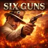 تحميل لعبة Six-Guns مهكرة 2026 أحدث اصدار للاندرويد APK