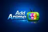 تحميل تطبيق Add Anime مهكر 2026 أحدث اصدار مجانا