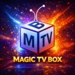 تنزيل تطبيق Magic TV Box للأندرويد 2026 ماجيك تي في…