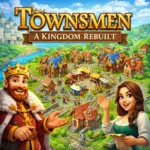 تنزيل لعبة Townsmen: A Kingdom Rebuilt للأندرويد احدث اصدار للاندرويد…